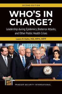 Imagen de portada: Who's In Charge? Leadership during Epidemics, Bioterror Attacks, and Other Public Health Crises 2nd edition 9781440878176