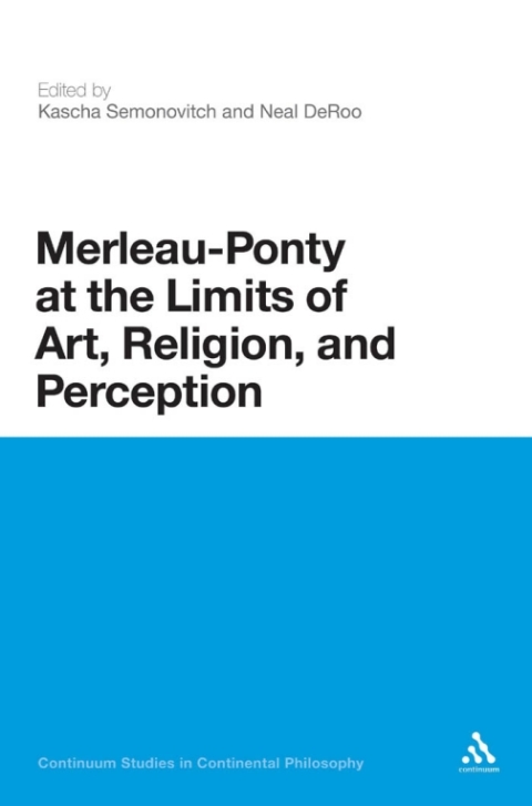 Cover image for book Merleau-Ponty at the Limits of Art, Religion, and Perception