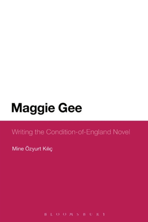 Cover image for book Maggie Gee: Writing the Condition-of-England Novel