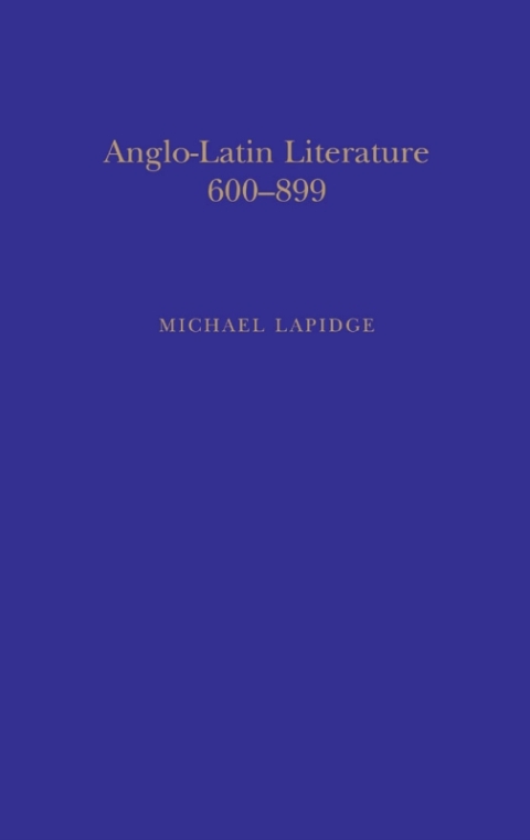 Anglo-Latin Literature, Vol.1, 600-899 