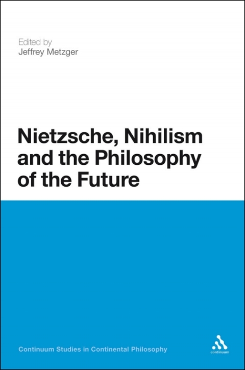 Cover image for book Nietzsche, Nihilism and the Philosophy of the Future
