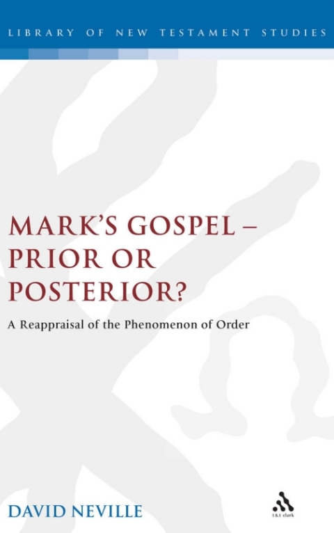 Mark's Gospel--Prior or Posterior? 
