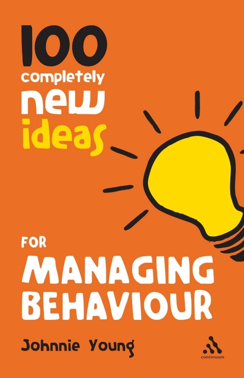 Cover image for book 100 Completely New Ideas for Managing Behaviour