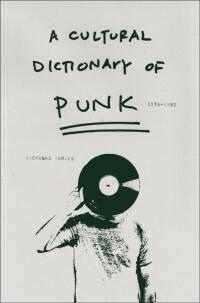 Titelbild: A Cultural Dictionary of Punk 1st edition 9780826427793