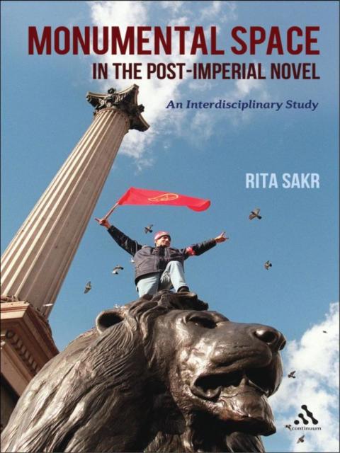 Cover image for book Monumental Space in the Post-Imperial Novel