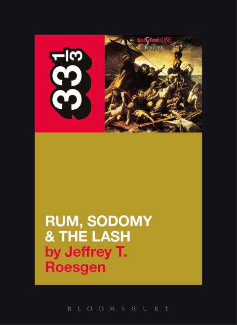 Cover image for book The Pogues' Rum, Sodomy and the Lash