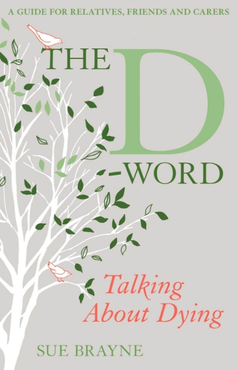 Cover image for book The D-Word: Talking about Dying