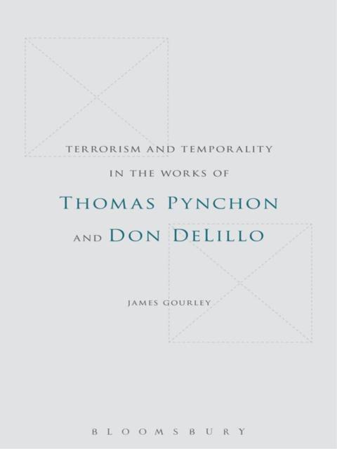 Cover image for book Terrorism and Temporality in the Works of Thomas Pynchon and Don DeLillo