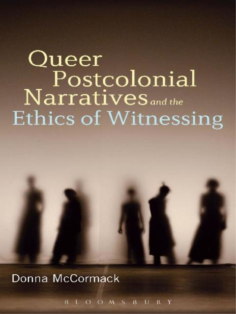 Cover image for book Queer Postcolonial Narratives and the Ethics of Witnessing