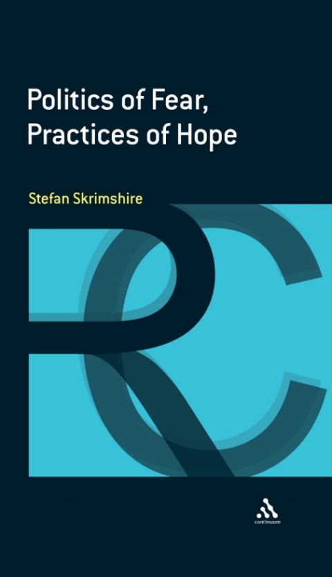Cover image for book Politics of Fear, Practices of Hope