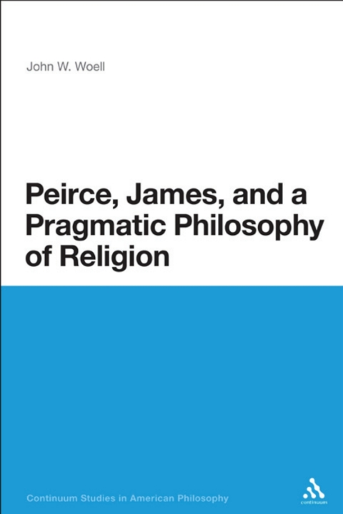 Cover image for book Peirce, James, and a Pragmatic Philosophy of Religion