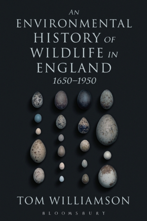 An Environmental History of Wildlife in England 1650 - 1950 