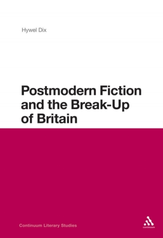 Postmodern Fiction and the Break-Up of Britain