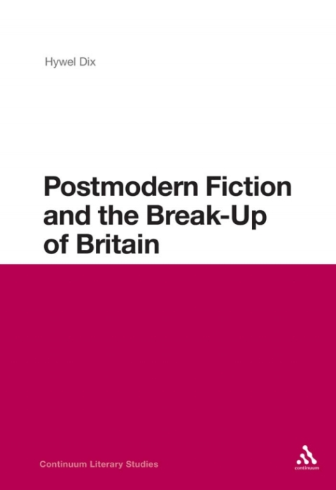 Cover image for book Postmodern Fiction and the Break-Up of Britain