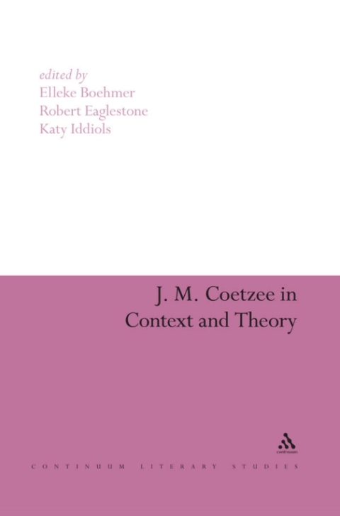 Cover image for book J. M. Coetzee in Context and Theory