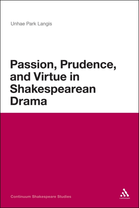 Cover image for book Passion, Prudence, and Virtue in Shakespearean Drama