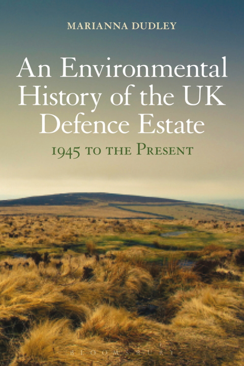 Cover image for book An Environmental History of the UK Defence Estate, 1945 to the Present