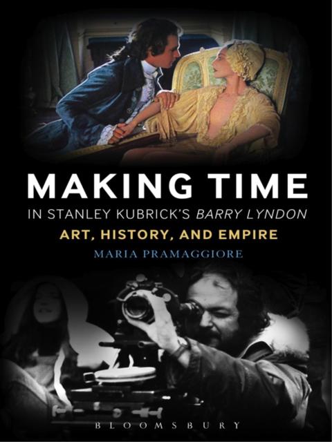 Cover image for book Making Time in Stanley Kubrick's Barry Lyndon