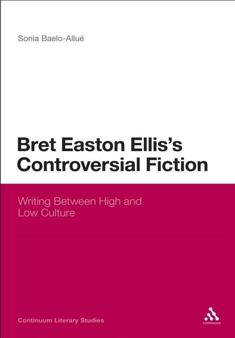 Cover image for book Bret Easton Ellis's Controversial Fiction