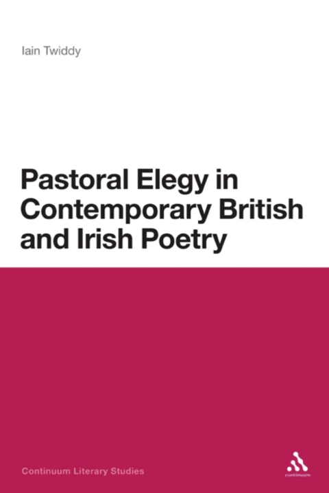 Cover image for book Pastoral Elegy in Contemporary British and Irish Poetry