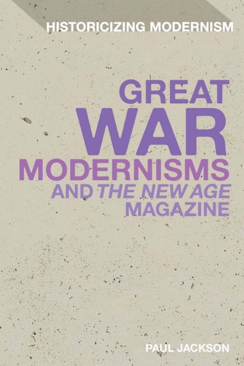 Cover image for book Great War Modernisms and 'The New Age' Magazine