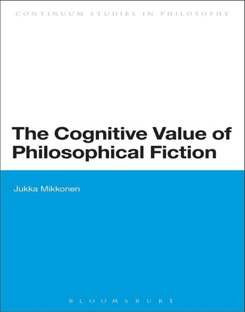 Cover image for book The Cognitive Value of Philosophical Fiction