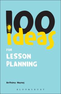 Cover image: 100 Ideas for Lesson Planning 1st edition 9780826483089