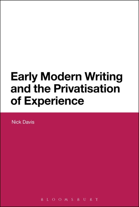 Cover image for book Early Modern Writing and the Privatization of Experience