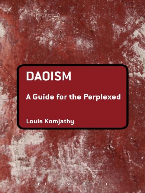 Daoism: A Guide for the Perplexed 