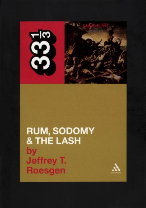 Cover image for book The Pogues' Rum, Sodomy and the Lash