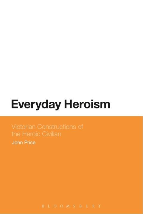 Cover image for book Everyday Heroism: Victorian Constructions of the Heroic Civilian