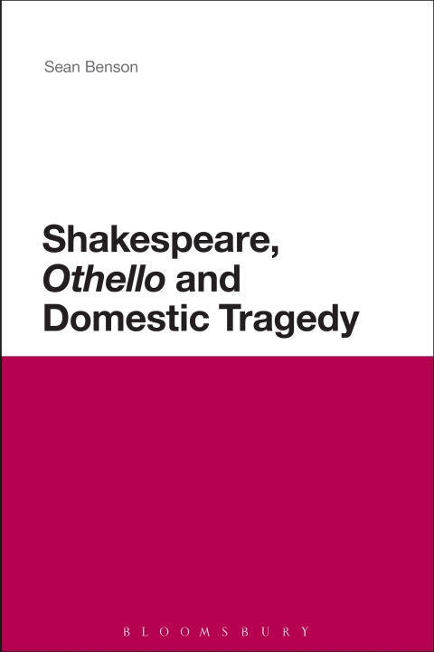 Shakespeare, 'Othello' and Domestic Tragedy 