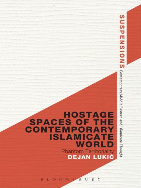 Cover image for book Hostage Spaces of the Contemporary Islamicate World