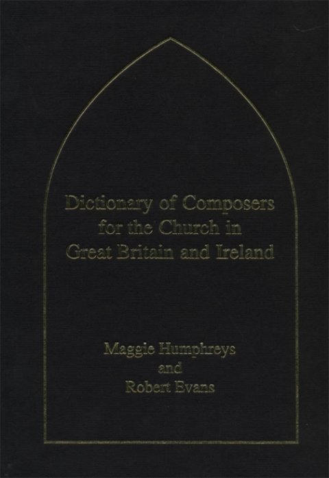 Cover image for book Dictionary of Composers for the Church in Great Britain and Ireland