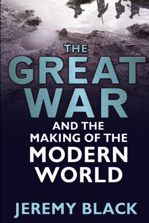 Cover image for book The Great War and the Making of the Modern World