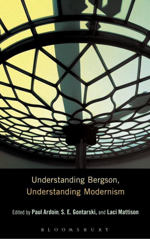 Cover image for book Understanding Bergson, Understanding Modernism