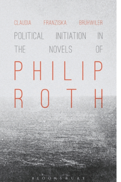 Cover image for book Political Initiation in the Novels of Philip Roth