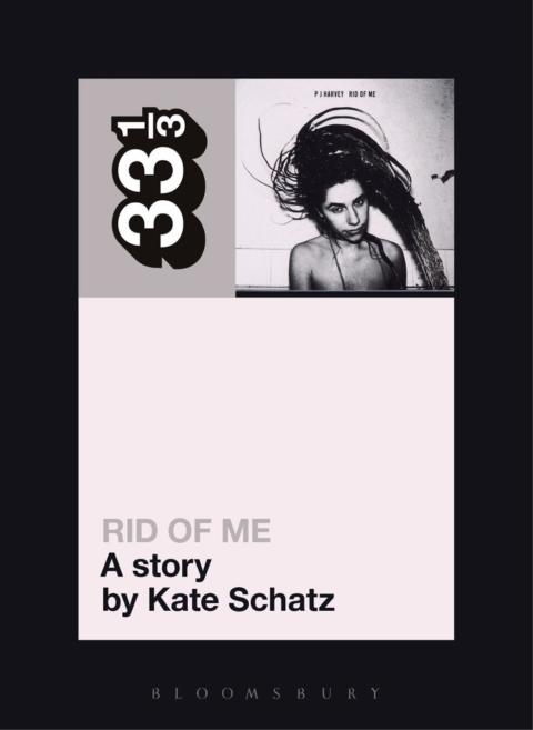 Cover image for book PJ Harvey's Rid of Me: A Story