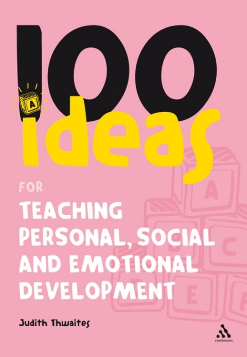 Cover image for book 100 Ideas for Teaching Personal, Social and Emotional Development