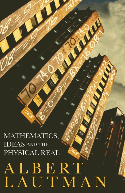Cover image for book Mathematics, Ideas and the Physical Real