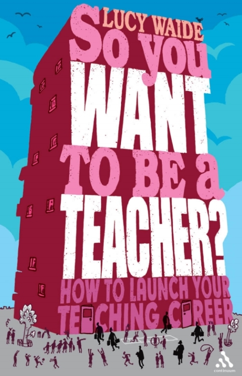 Cover image for book So you want to be a Teacher?