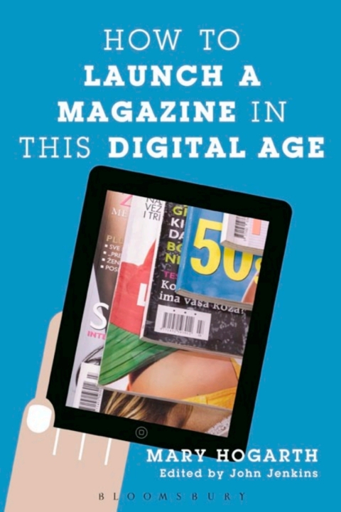 Cover image for book How to Launch a Magazine in this Digital Age