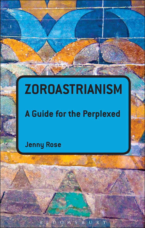 Cover image for book Zoroastrianism: A Guide for the Perplexed
