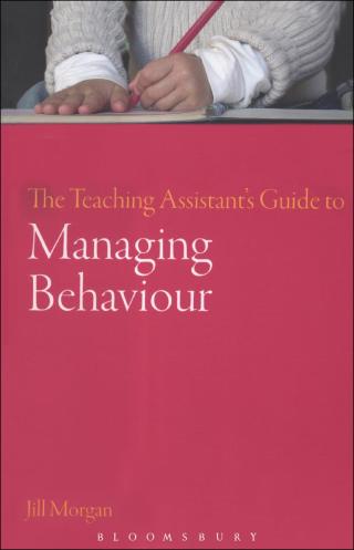 The Teaching Assistant's Guide to Managing Behaviour