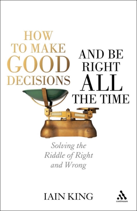 Cover image for book How to Make Good Decisions and Be Right All the Time