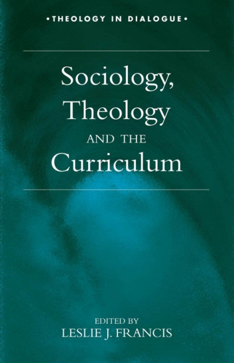 Cover image for book Sociology, Theology, and the Curriculum
