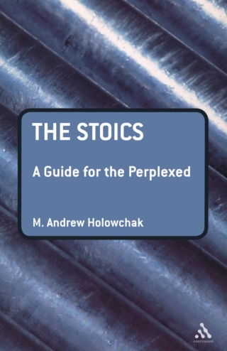 The Stoics: A Guide for the Perplexed