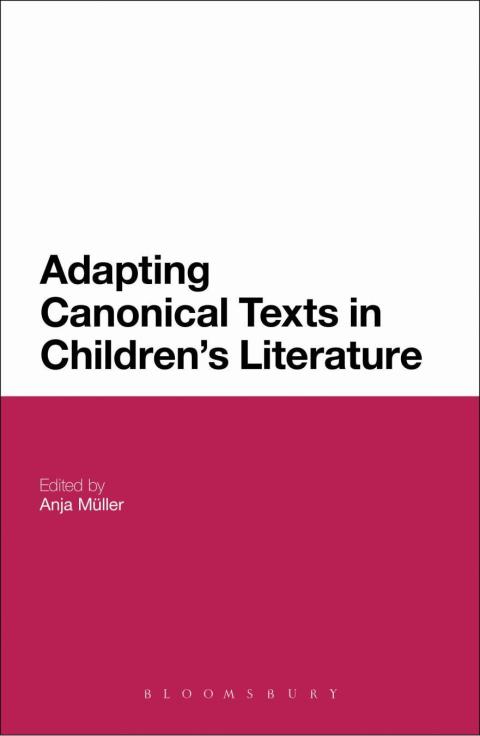 Cover image for book Adapting Canonical Texts in Children's Literature