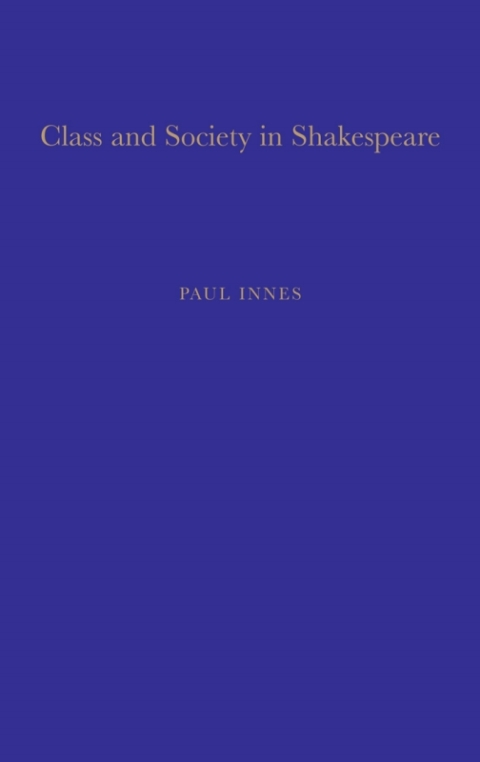 Cover image for book Class and Society in Shakespeare