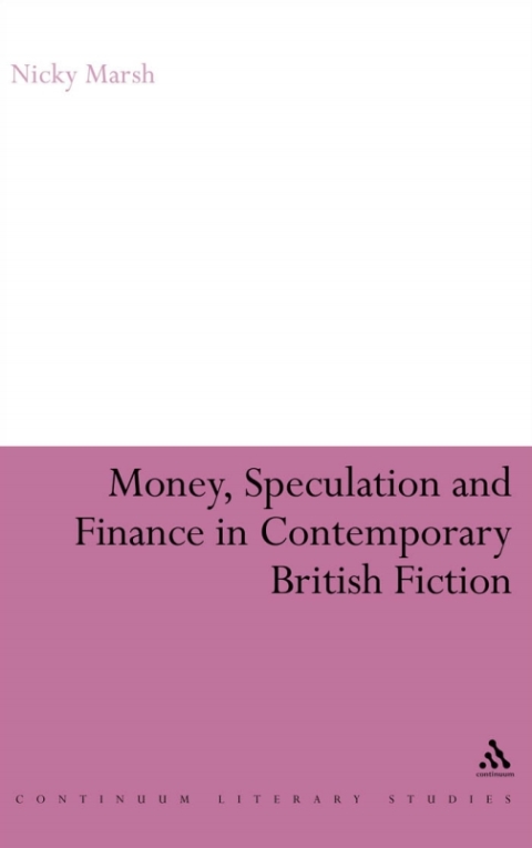 Cover image for book Money, Speculation and Finance in Contemporary British Fiction